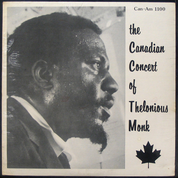 The Thelonious Monk Quartet – The Canadian Concert Of Thelonious 