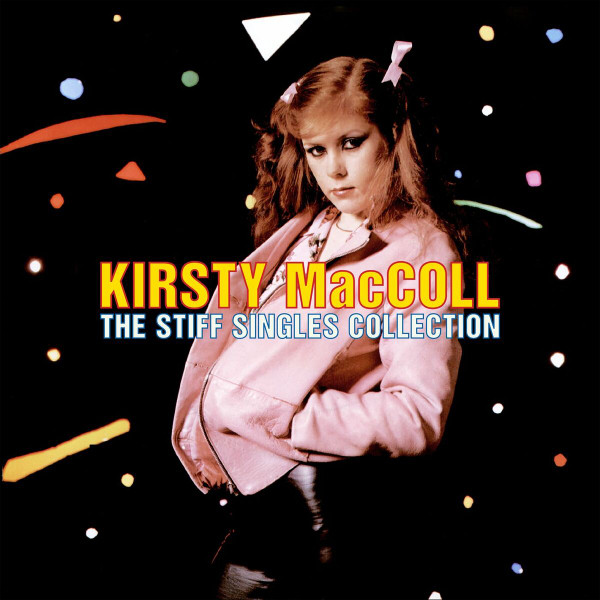 Kirsty MacColl – The Stiff Singles Collection (2021