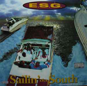 E.S.G. – Sailin' Da South (1995, Vinyl) - Discogs