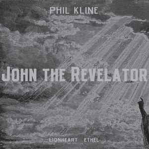 Phil Kline - John The Revelator album cover