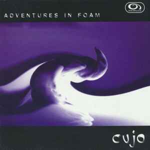Cujo - Adventures In Foam album cover