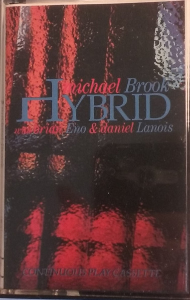 Michael Brook With Brian Eno & Daniel Lanois – Hybrid (1985