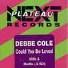 Debbe Cole - Could You Be Loved