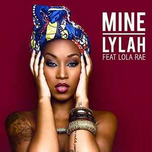 Lylah Featuring Lola Rae – Mine (2015, File) - Discogs