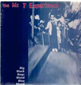 The Mr. T Experience - Big Black Bugs Bleed Blue Blood album cover
