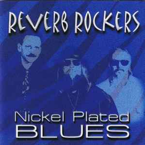 Reverb Rockers - Nickel Plated Blues album cover
