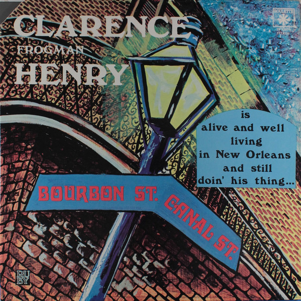 Clarence (Frogman) Henry* – Clarence (Frogman) Henry Is Alive And Well Living In New Orleans And Still Doin’ His Thing…