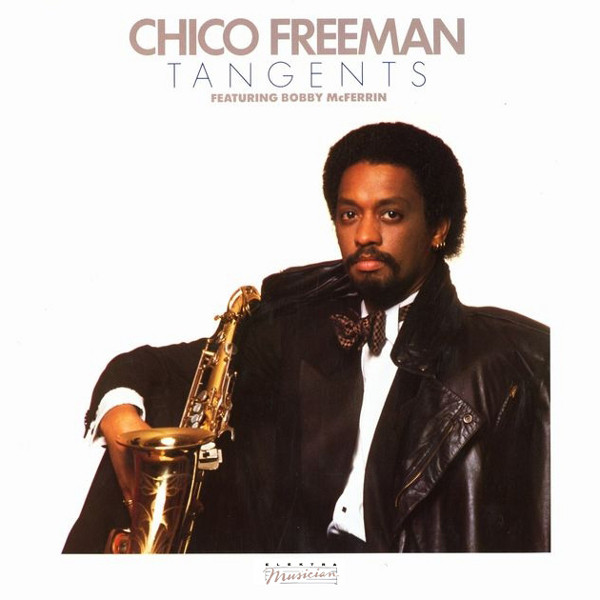 Chico Freeman Featuring Bobby McFerrin – Tangents (1984, Vinyl 
