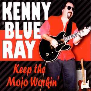 Kenny 'Blue' Ray - Keep The Mojo Workin' album cover