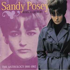 Sandy Posey - Born To Be Hurt: The Anthology 1966-1982 album cover