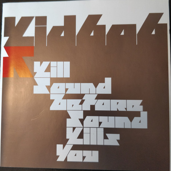 Kid606 – Kill Sound Before Sound Kills You (2004, CD) - Discogs