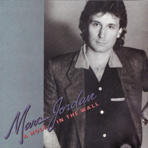 Marc Jordan - A Hole In The Wall | Releases | Discogs