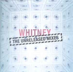 Whitney Houston – The Unreleased Mixes (1999, CDr) - Discogs