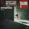 Yazoo - Don't Go (Re-mixes) / Situation