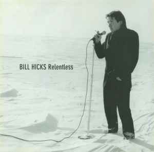 Relentless - Bill Hicks