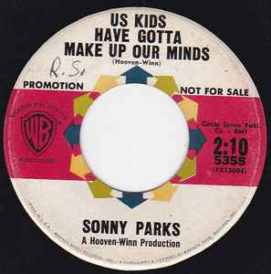 Sonny Parks - Us Kids Have Gotta Make Up Our Minds / New Boy In Town album cover