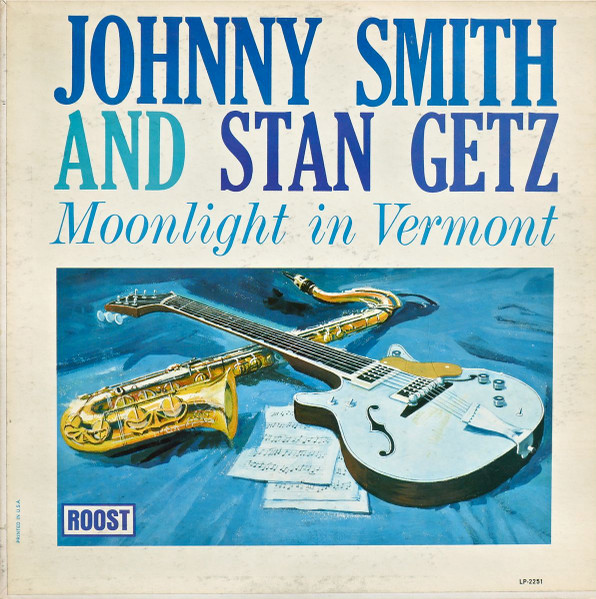 Johnny Smith Quintet Featuring Stan Getz - Moonlight In Vermont