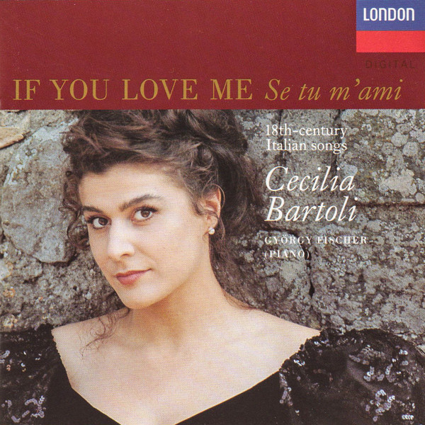 Cecilia Bartoli, György Fischer – If You Love Me = Se Tu M