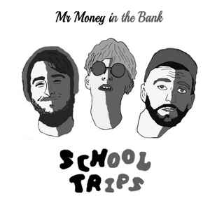 School Trips - Mr Money In The Bank album cover