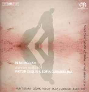 Виктор Суслин - In Memoriam Chamber Works By Viktor Suslin & Sofia Gubaidulina album cover