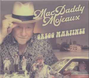 Gregg Martinez - MacDaddy Mojeaux album cover
