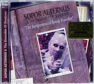 Sopor Aeternus & The Ensemble Of Shadows - The Inexperienced Spiral Traveller (Aus Dem Schoß Der Hölle Ward Geboren Die Totensonne)