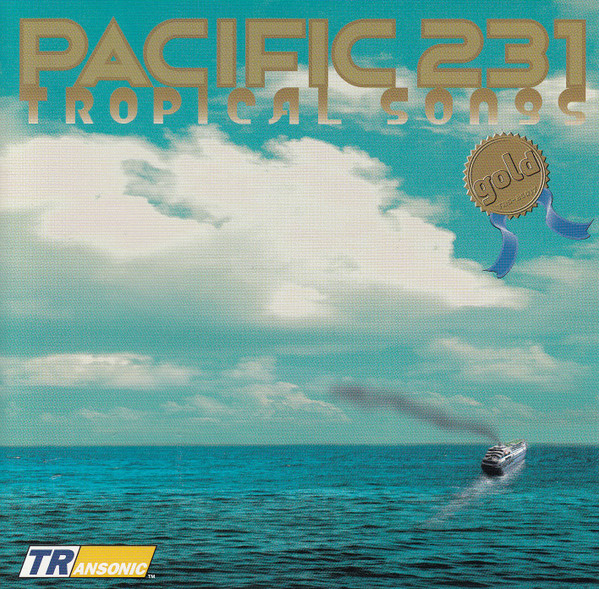 Pacific 231 – Tropical Songs Gold (1997, CD) - Discogs