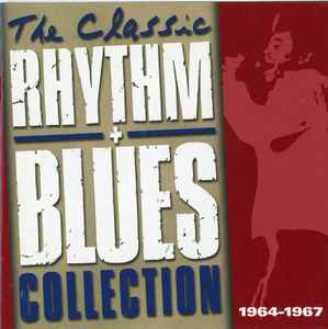 Various - The Classic Rhythm + Blues Collection, 1964-1967