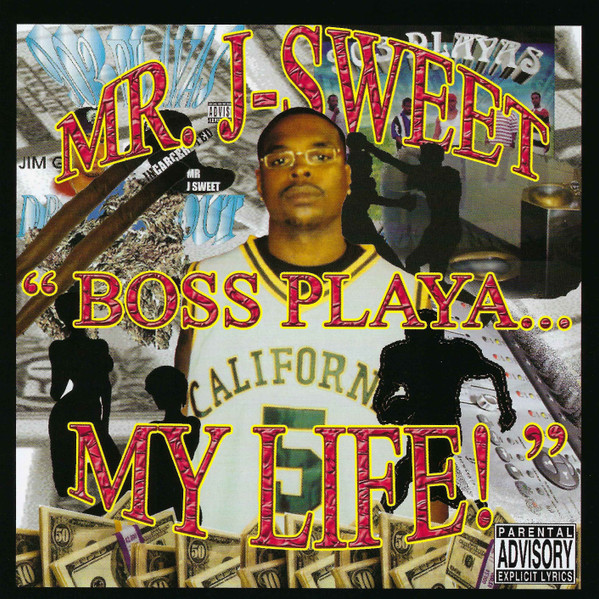 trådløs nå Spændende Mr. J-Sweet – Boss Playa... My Life (2004, CD) - Discogs