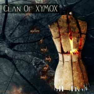 Clan Of Xymox - Matters Of Mind, Body And Soul