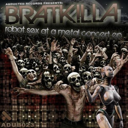 lataa albumi Bratkilla - Robot Sex At A Metal Concert