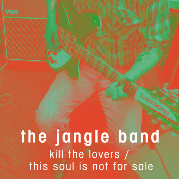 lataa albumi The Jangle Band - Kill The LoversThis Soul Is Not For Sale