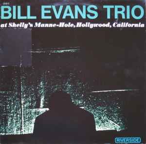Bill Evans Trio – At Shelly's Manne-Hole, Hollywood, California 
