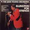 The Leon Young Orchestra - Plays Ellington For Strings
