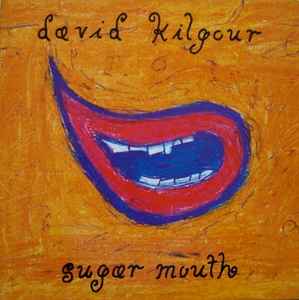 Sugar Mouth - David Kilgour