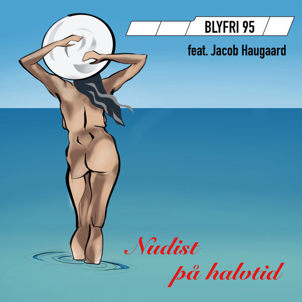 Undertrykke hykleri Akvarium Blyfri 95 feat. Jacob Haugaard – Nudist På Halvtid (2021, File) - Discogs