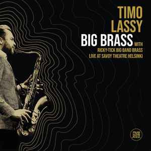 Timo Lassy - Big Brass (Live At Savoy Theatre Helsinki)