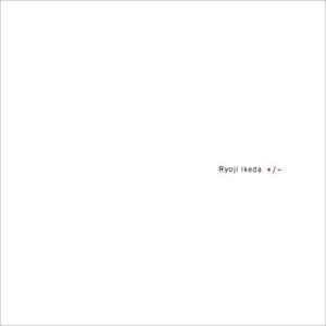 Ryoji Ikeda - Plus / Minus album cover