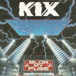 Kix – Blow My Fuse (1988, CD) - Discogs