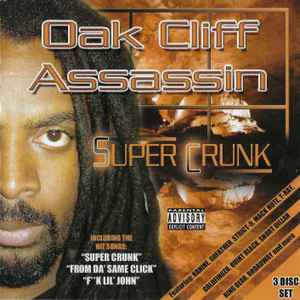 The Oak Cliff Assassin – Super Crunk (2006, CD) - Discogs