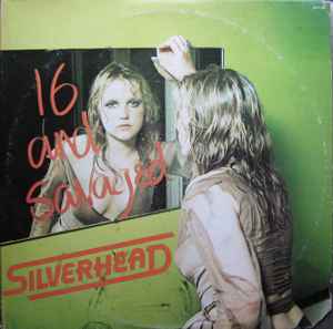 Silverhead – 16 And Savaged (1973