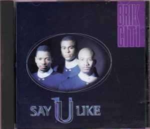 Brik Citi - Say U Like  album cover