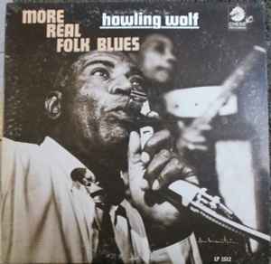 Howling Wolf – More Real Folk Blues (1967, Vinyl) - Discogs