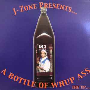 A Bottle Of Whup Ass - The EP - J-Zone