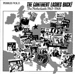 Pebbles Vol.15 - The Continent Lashes Back! The Netherlands 1965 - 1968 - Various