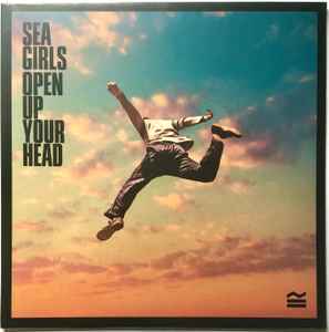Sea Girls - Open Up Your Head album cover