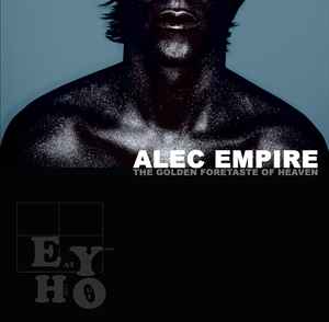 The Golden Foretaste Of Heaven - Alec Empire