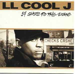 LL Cool J - 14 Shots To The Dome album cover