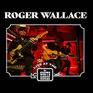 Roger Wallace - Live At The White Horse album cover