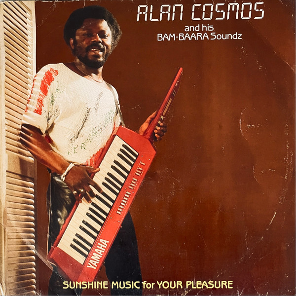 Alan Cosmos And His Bam-Baara Soundz – Sunshine Music For Your